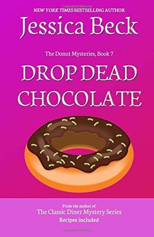 Drop Dead Chocolate: Donut Mystery #7: Volume 7 (Donut Shop Mysteries #7)