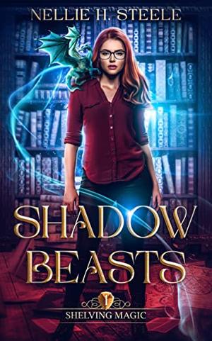 Shadow Beasts by Nellie H. Steele
