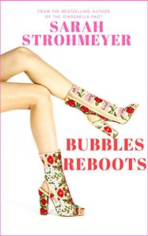 BUBBLES REBOOTS by Sarah Strohmeyer