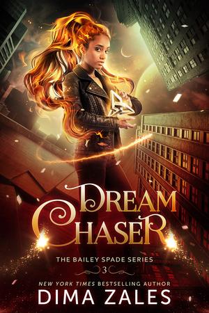 Dream Chaser (Bailey Spade #3)