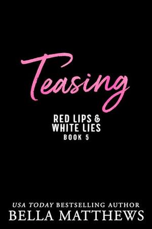 Teasing (Red Lips & White Lies #5)