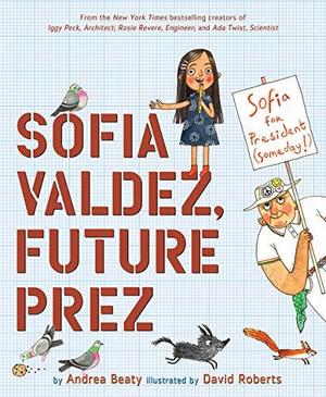 Sofia Valdez, Future Prez (Questioneers Picture Books #1)