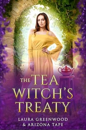 The Tea Witch's Treaty by Laura Greenwood, Arizona Tape