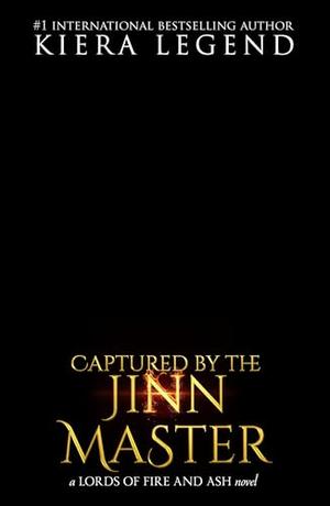 Captured By The Jinn Master by Kiera Legend
