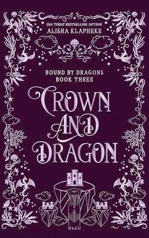 Crown and Dragon (Bound by Dragons #3)
