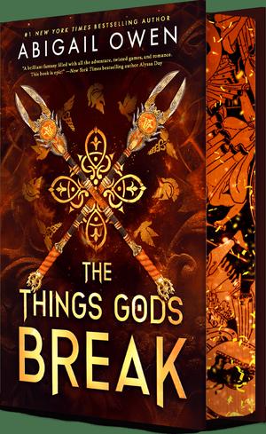 The Things Gods Break by Abigail Owen