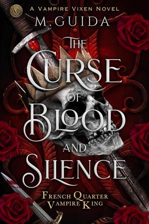 The Curse of Blood and Silence (French Quarter Vampire King #2)