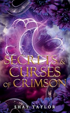 Secrets & Curses of Crimson by Shay Taylor