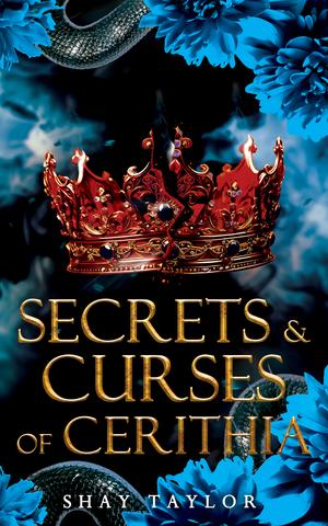 Secrets & Curses of Cerithia by Shay Taylor