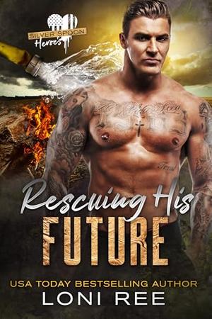 Rescuing His Future by Loni Ree