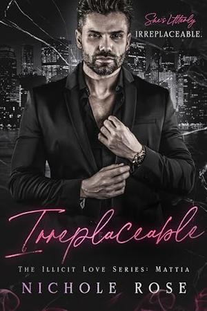 Irreplaceable (Illicit Love #4)