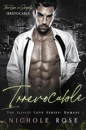 Irrevocable by Nichole Rose
