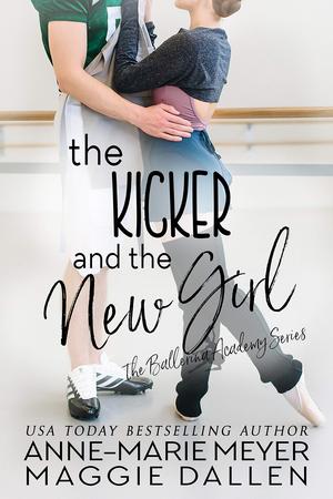 The Kicker and the New Girl (The Ballerina Academy #4)