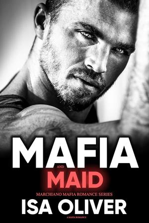 Mafia and Maid (Marchiano Mafia #1)