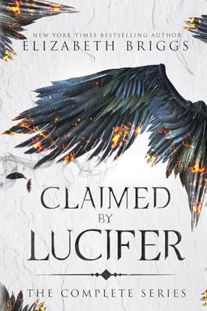 Claimed By Lucifer: The Complete Series by Elizabeth Briggs