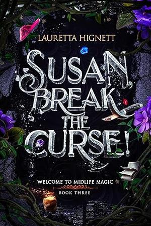 Susan, Break The Curse! by Lauretta Hignett