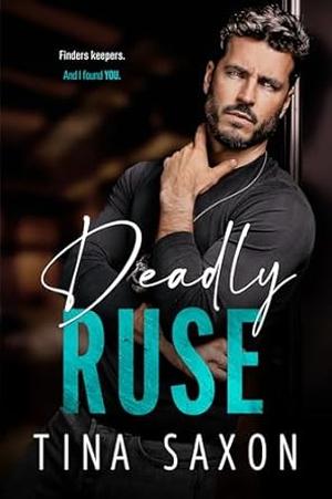 Deadly Ruse by Tina Saxon