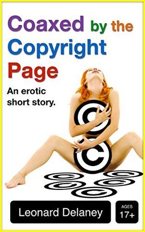 Coaxed by the Copyright Page: An erotic short story (Digital Desires #4)
