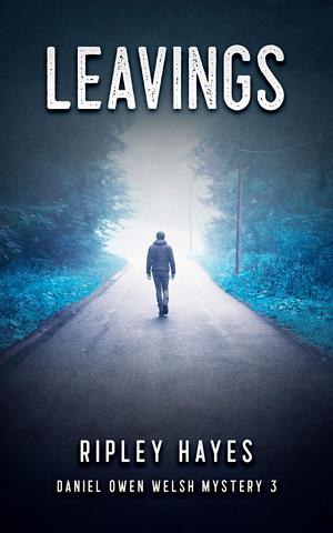 Leavings by Ripley Hayes