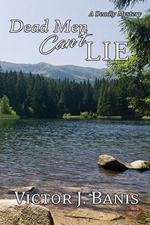 Dead Men Can't Lie (Deadly Mystery #8)