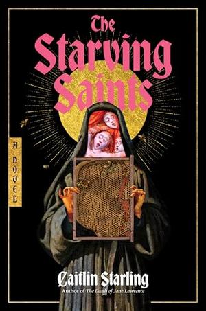 The Starving Saints by Caitlin Starling