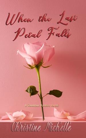 When the Last Petal Falls (Robeson Family #2)