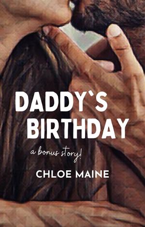 Daddy's Birthday by Chloe Maine