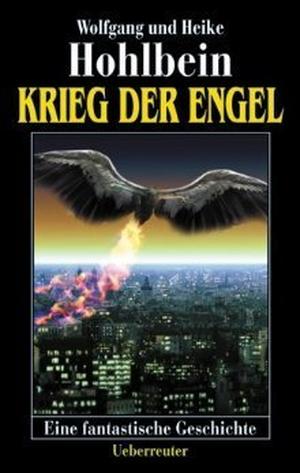 Krieg der Engel by Wolfgang Hohlbein, Heike Hohlbein