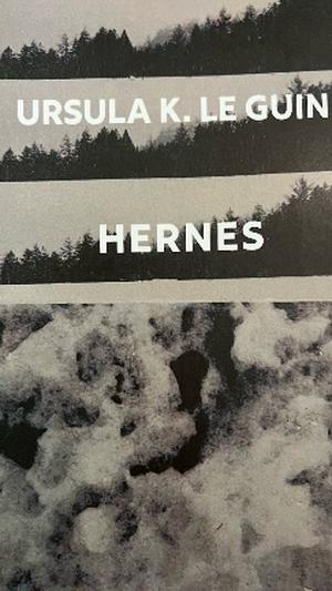 Hernes by Ursula K. Le Guin