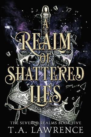 A Realm of Shattered Lies (Severed Realms #5)
