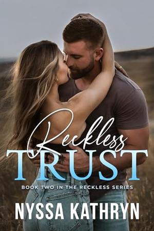 Reckless Trust by Nyssa Kathryn