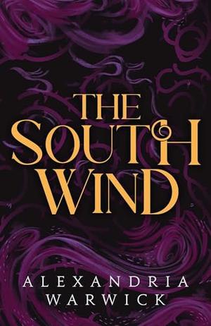 The South Wind by Alexandria Warwick