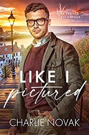 Like I Pictured (Heather Bay #0.5)