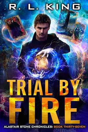 Trial by Fire by R.L. King