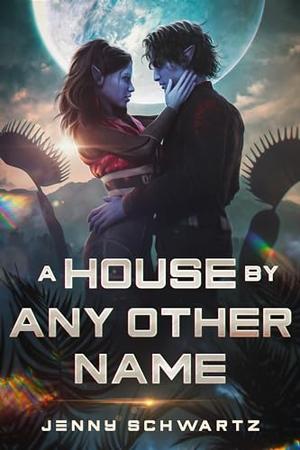 A House By Any Other Name by Jenny Schwartz