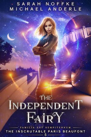 The Independent Fairy by Sarah Noffke, Michael Anderle