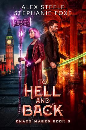 To Hell and Back (The Chaos Mages #5)