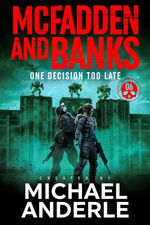 One Decision Too Late by Michael Anderle