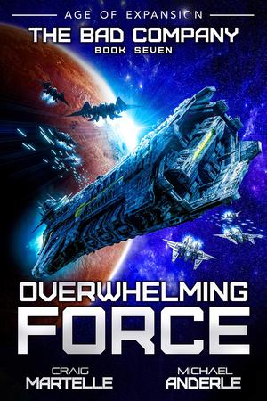 Overwhelming Force (The Bad Company #7)
