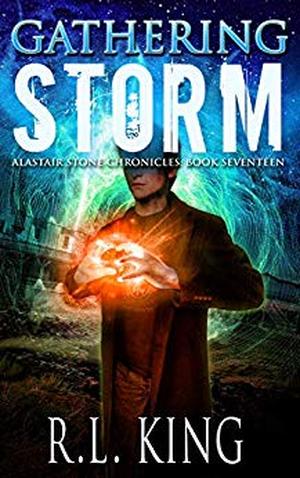 Gathering Storm (Alastair Stone Chronicles #17)