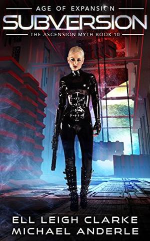 Subversion (Age of Expansion: The Ascension Myth #10)