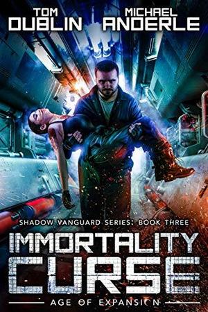Immortality Curse: Age of Expansion by Tom Dublin, Michael Anderle, Craig Martelle