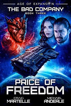 Price of Freedom: Age of Expansion - A Kurtherian Gambit Series (The Bad Company #3)