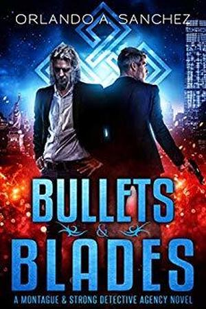 Bullets & Blades (Montague & Strong #7)