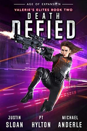 Death Defied: Age of Expansion - A Kurtherian Gambit Series by Justin Sloan, P.T. Hylton, Michael Anderle