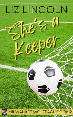 She's a Keeper (Milwaukee Wolfpack #3)