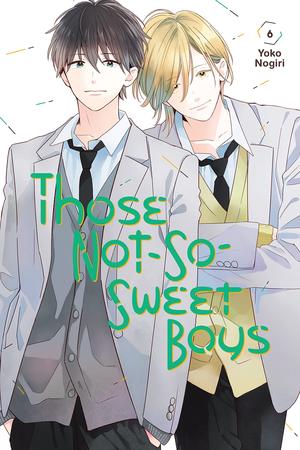 Those Not-So-Sweet Boys, Vol. 6 (甘くない彼らの日常は。 [Amakunai Karera no Nichijō wa.] #6)
