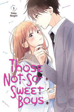 Those Not-So-Sweet Boys, Vol. 5 (甘くない彼らの日常は。 [Amakunai Karera no Nichijō wa.] #5)