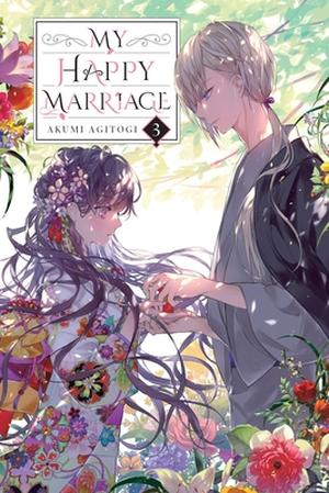 My Happy Marriage (Light Novel), Vol. 3 by Akumi Agitogi, Tsukiho Tsukioka