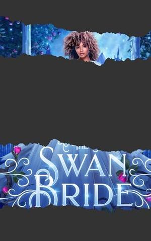 The Swan Bride: A Swan Lake Retelling by Jacque Stevens